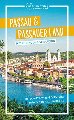 Passau & Passauer Land: Mit Rottal und Schärding von via reise