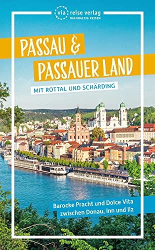 Passau & Passauer Land: Mit Rottal und Schärding