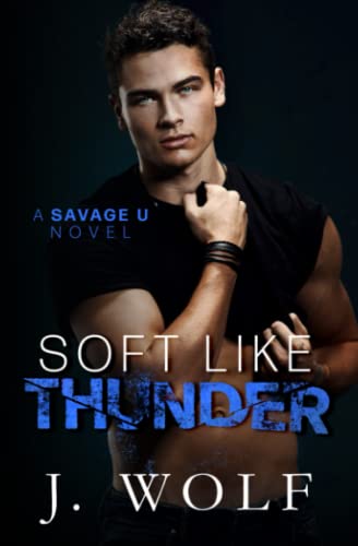 Soft Like Thunder: A Dark College Romance (Savage U)