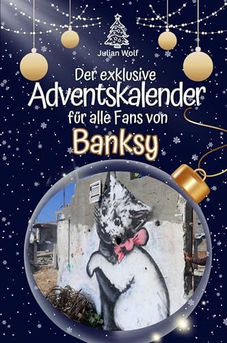 Der exklusive Adventskalender für alle Fans von Banksy - 2024 von FlipFlop