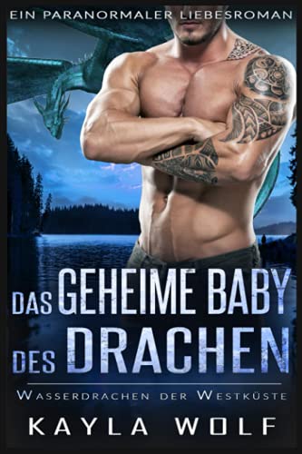Das geheime Baby des Drachen: Ein paranormaler Liebesroman (Wasserdrachen der Westküste, Band 3) von Independently published