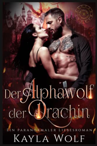 Der Alphawolf der Drachin: Ein paranormaler Liebesroman (Die Drachen des Nebeltals, Band 1) von Independently published