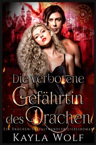 Die verbotene Gefährtin des Drachen: Ein Drachen-Gestaltwandler-Liebesroman (Die Drachen des Nebeltals, Band 5)