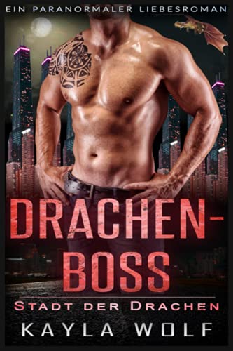 Drachenboss: Ein paranormaler Liebesroman Drachenboss: Ein paranormaler Liebesroman von Independently published