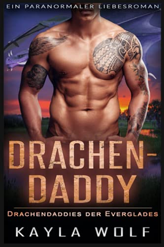 Drachendaddy: Ein paranormaler Liebesroman (Drachendaddies der Everglades, Band 1)