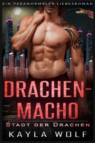Drachenmacho: Ein paranormaler Liebesroman (Stadt der Drachen, Band 2) Drachenmacho: Ein paranormaler Liebesroman (Stadt der Drachen, Band 2)