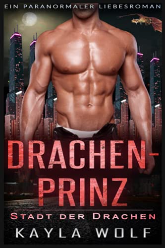 Drachenprinz: Ein paranormaler Liebesroman (Stadt der Drachen, Band 3) Drachenprinz: Ein paranormaler Liebesroman (Stadt der Drachen, Band 3) von Independently published