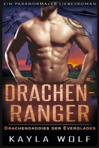 Drachenranger: Ein paranormaler Liebesroman (Drachendaddies der Everglades, Band 4) Drachenranger: Ein paranormaler Liebesroman (Drachendaddies der Everglades, Band 4)