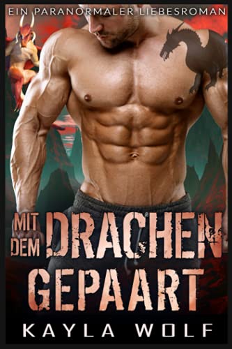 Mit dem Drachen gepaart: Ein paranormaler Liebesroman (Drachen von Dragon Valley, Band 10) von Independently published