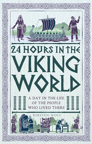 24 Hours in the Viking World: A Day in the Life of the People Who Lived There (24 Hours in Ancient History) von Michael O'Mara Books Ltd