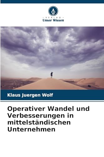 Operativer Wandel und Verbesserungen in mittelständischen Unternehmen von Verlag Unser Wissen