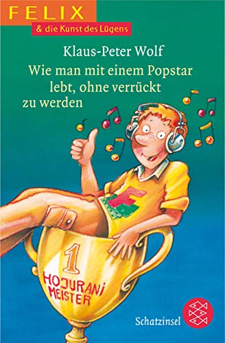 Felix und die Kunst des Lügens - Wie man mit einem Popstar lebt, ohne verrückt zu werden Felix und die Kunst des Lügens - Wie man mit einem Popstar lebt, ohne verrückt zu werden von FISCHERVERLAGE