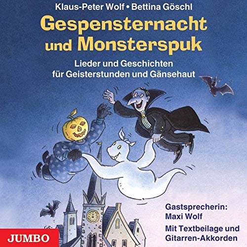 Gespensternacht und Monsterspuk: Lieder und Geschichten für Gänsehaut und Geisterstunden Gespensternacht und Monsterspuk: Lieder und Geschichten für Gänsehaut und Geisterstunden