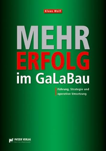 Mehr-Erfolg im GaLaBau: Führung, Strategie und operative Umsetzung