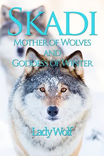 Skadi: Mother of Wolves and Goddess of Winter von Green Magic