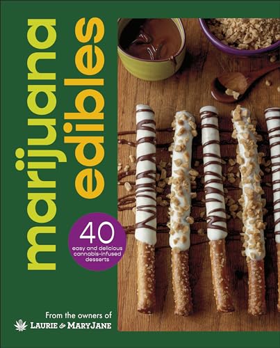 Marijuana Edibles: 40 Easy & Delicious Cannabis Confections