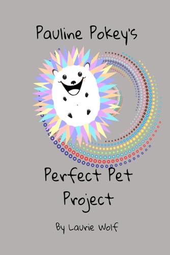 Pauline Pokey's Perfect Pet Project (Learning with Laurie Kay) von Independently published