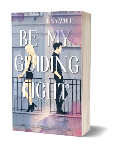 Be my guiding light: Herzergreifende Enemies to Lovers New Adult Romance von LOVEMOON Verlag (Nova MD)