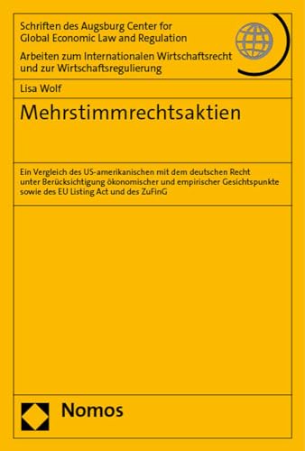 Mehrstimmrechtsaktien: Ein Vergleich des US-amerikanischen mit dem deutschen Recht unter Berücksichtigung ökonomischer und empirischer Gesichtspunkte ... und zur Wirtschaftsregulierung) von Nomos