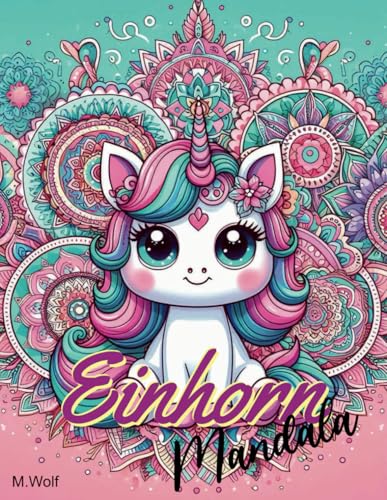 Einhorn Mandala - Malbuch für Kinder, Erwachsene und Senioren: meditatives Malen zum erholen und entspannen. (Malbücher) von Independently published