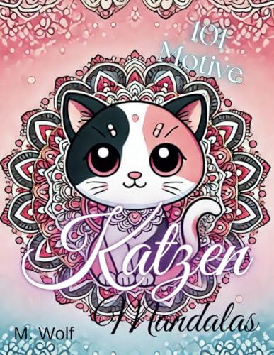 Katzen Mandala - Malbuch für Kinder ab 4, Erwachsene und Senioren: 101 Motive, meditatives Malen zum Erholen und Entspannen (Malbücher) von Independently published