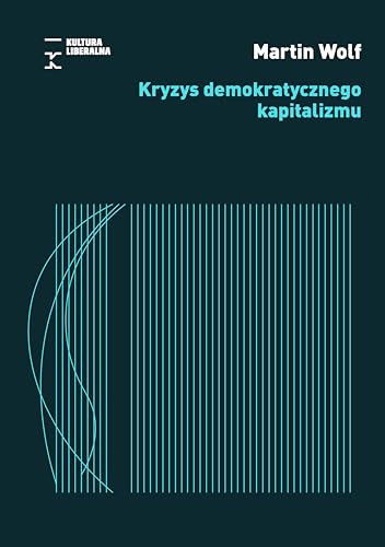 Kryzys demokratycznego kapitalizmu von Fundacja Kultura Liberalna