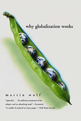 Why Globalization Works: The Case for the Global Market Economy (Yale Nota Bene) von Yale University Press