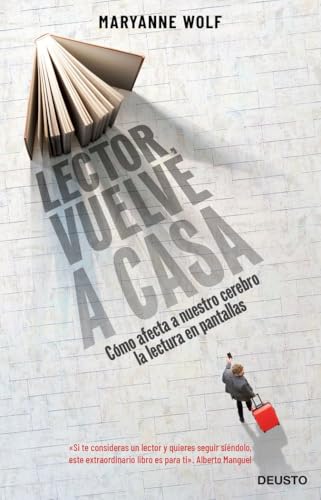 Lector, vuelve a casa: Cómo afecta a nuestro cerebro la lectura en pantallas (Deusto) von Deusto