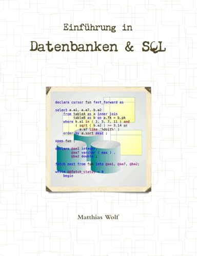 Einführung in Datenbanken & SQL: Theorie und Praxis Relationaler Datenbanken und der Structured Query Language (aus Sicht eines Praktikers). Einführung in Datenbanken & SQL: Theorie und Praxis Relationaler Datenbanken und der Structured Query Language (aus Sicht eines Praktikers).