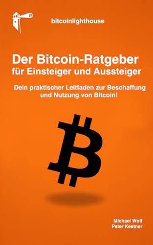 Der Bitcoin-Ratgeber: Für Einsteiger und Aussteiger von Independently published