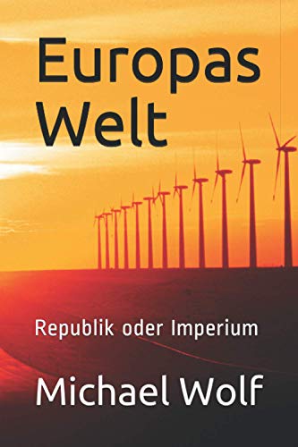 Europas Welt: Republik oder Imperium von Independently published