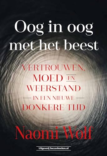 Oog in oog met het beest: vertrouwen, moed en weerstand in een nieuwe donkere tijd