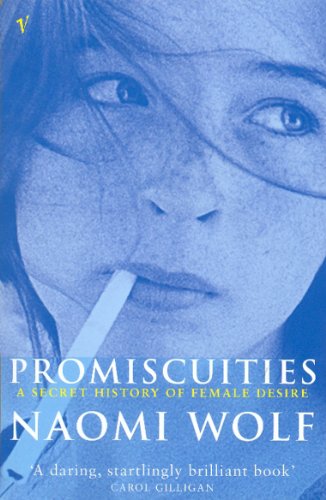 Promiscuities: An Opinionated History of Female Desire von Vintage