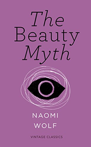 The Beauty Myth (Vintage Feminism Short Edition) (Vintage Feminism Short Editions)