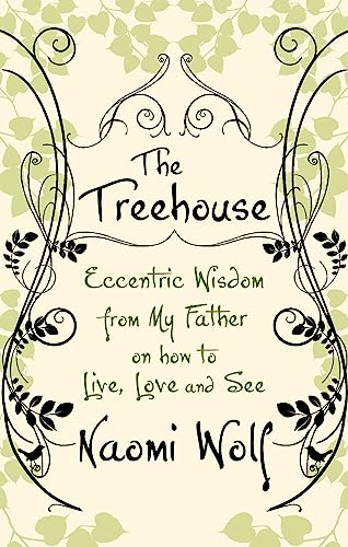 The Treehouse: Eccentric Wisdom on How to Live, Love and See