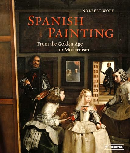 Spanish Painting: From the Golden Age to Modernism Spanish Painting: From the Golden Age to Modernism