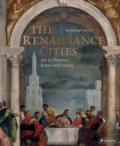 The Renaissance Cities: Art in Florence, Rome and Venice von Prestel