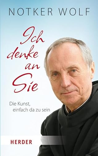 Ich denke an Sie: Die Kunst, einfach da zu sein von VERLAG HERDER GMBH