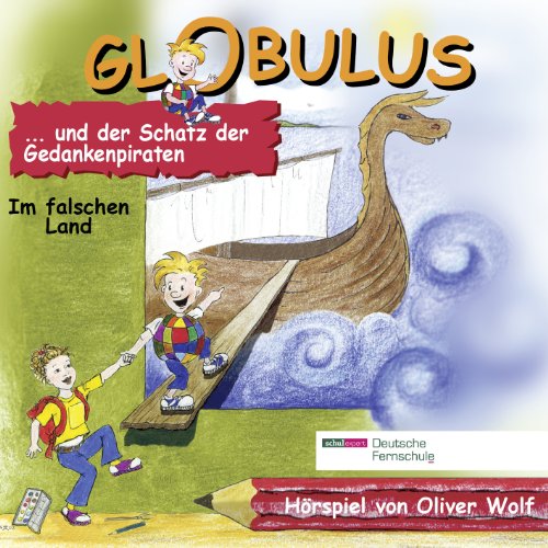 Globulus und der Schatz der Gedankenpiraten: Im falschen Land - Hörspiel (Brunnen-Music)