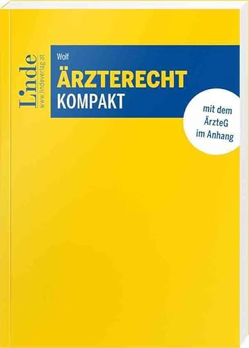 Ärzterecht kompakt von Linde Verlag Ges.m.b.H.