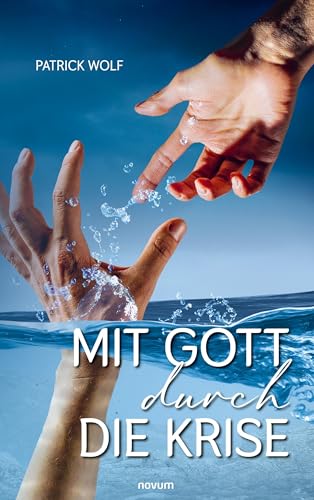 Mit Gott durch die Krise: DE von novum Verlag