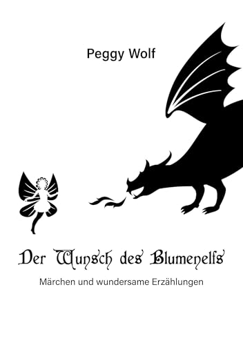 Der Wunsch des Blumenelfs: Märchen und wundersame Erzählungen von Waldkirch Verlag