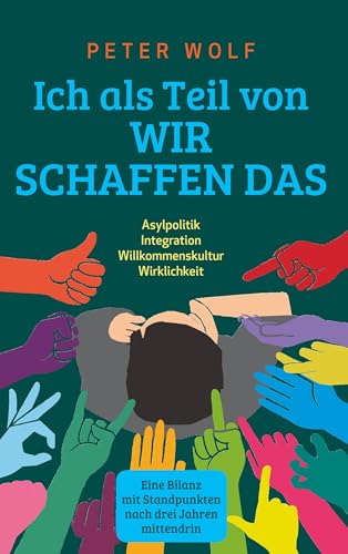 Ich als Teil von "Wir schaffen das": Eine Bilanz mit Standpunkten nach drei Jahren mittendrin von Books on Demand GmbH