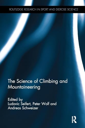 The Science of Climbing and Mountaineering (Routledge Research in Sport and Exercise Science) von Routledge