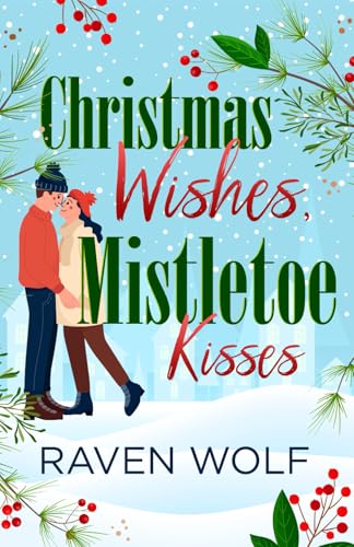 Christmas Wishes, Mistletoe Kisses von Independently published