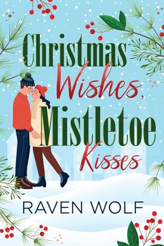 Christmas Wishes, Mistletoe Kisses von Next Chapter