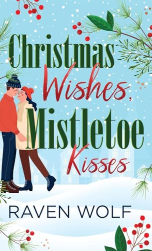 Christmas Wishes, Mistletoe Kisses von Next Chapter