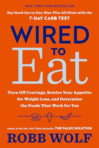Wired to Eat: Turn Off Cravings, Rewire Your Appetite for Weight Loss, and Determine the Foods That Work for You von Harmony