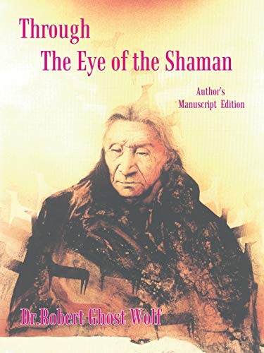 Through the Eye of the Shaman - The Nagual Returns von Trafford Publishing