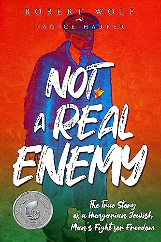 Not A Real Enemy: The True Story of a Hungarian Jewish Man’s Fight for Freedom (Holocaust Survivor True Stories) von Amsterdam Publishers